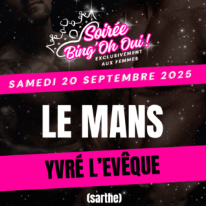 LE MANS - Soirée Bing'Oh Oui ! - Samedi 20 septembre 2025 - Yvré L'évêque