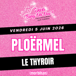 PLOERMEL - DIVA Bing'Oh Oui ! - Vendredi 5 juin 2026 - Thyroir